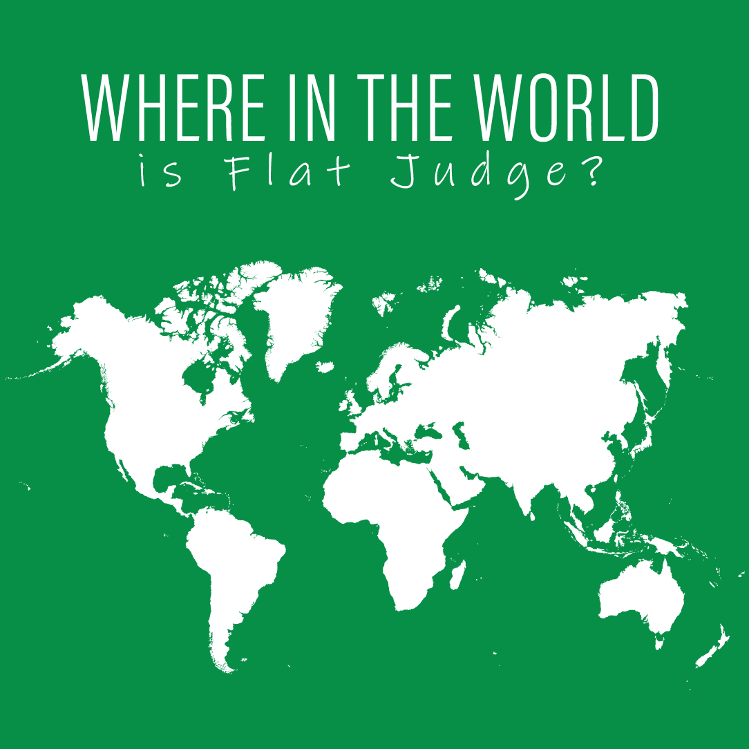 Where in the world is flat Judge?