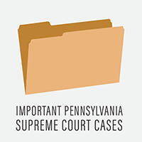 important Pa Supreme Court cases